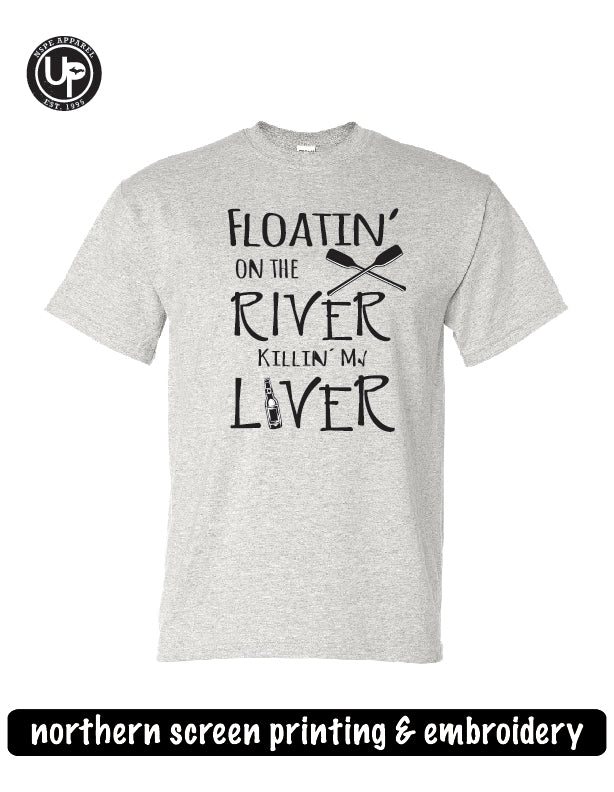 Floatin' on the River, Killin' my Liver!